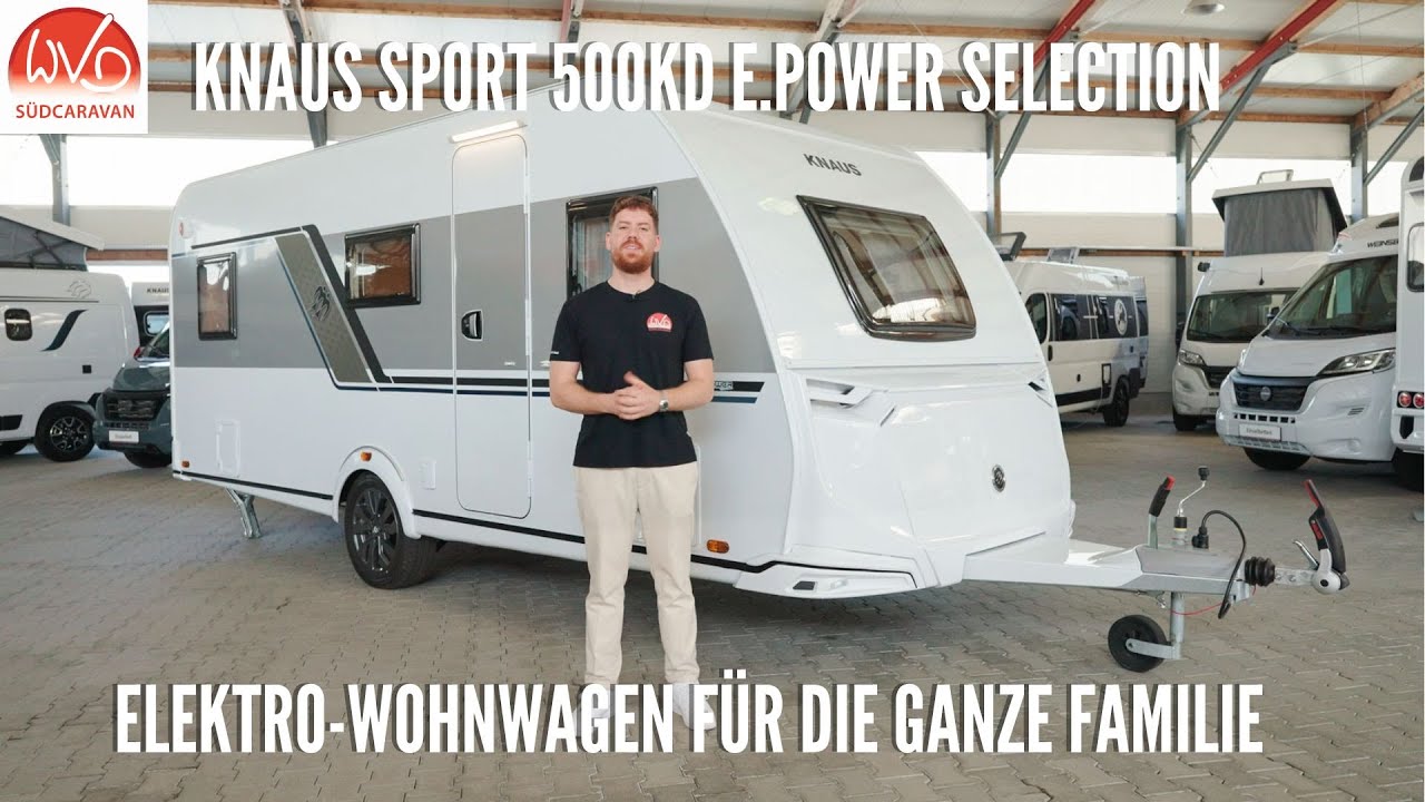 KNAUS SPORT 500 KD E.POWER SELECTION | ELEKTRO WOHNWAGEN FÜR DIE GANZE FAMILIE