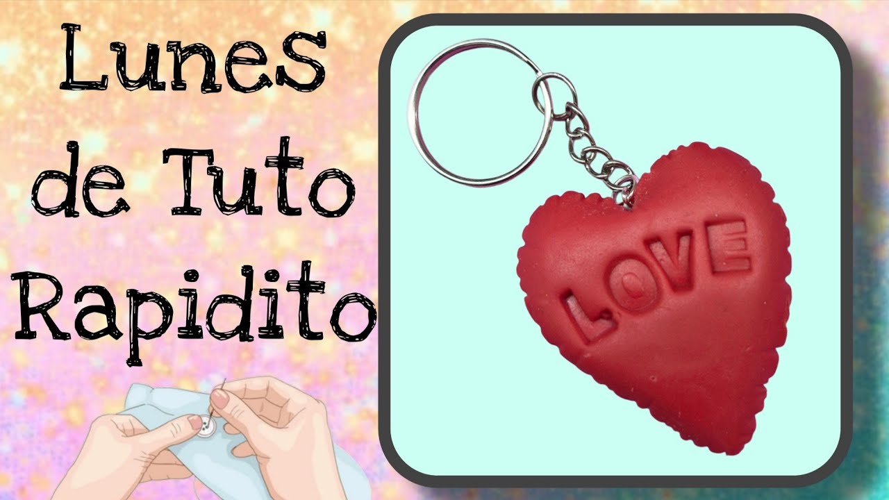 Lunes Tutorial Rapidito Llavero de Corazón hecho a mano con Pasta Flexible o Porcelana Fría. 