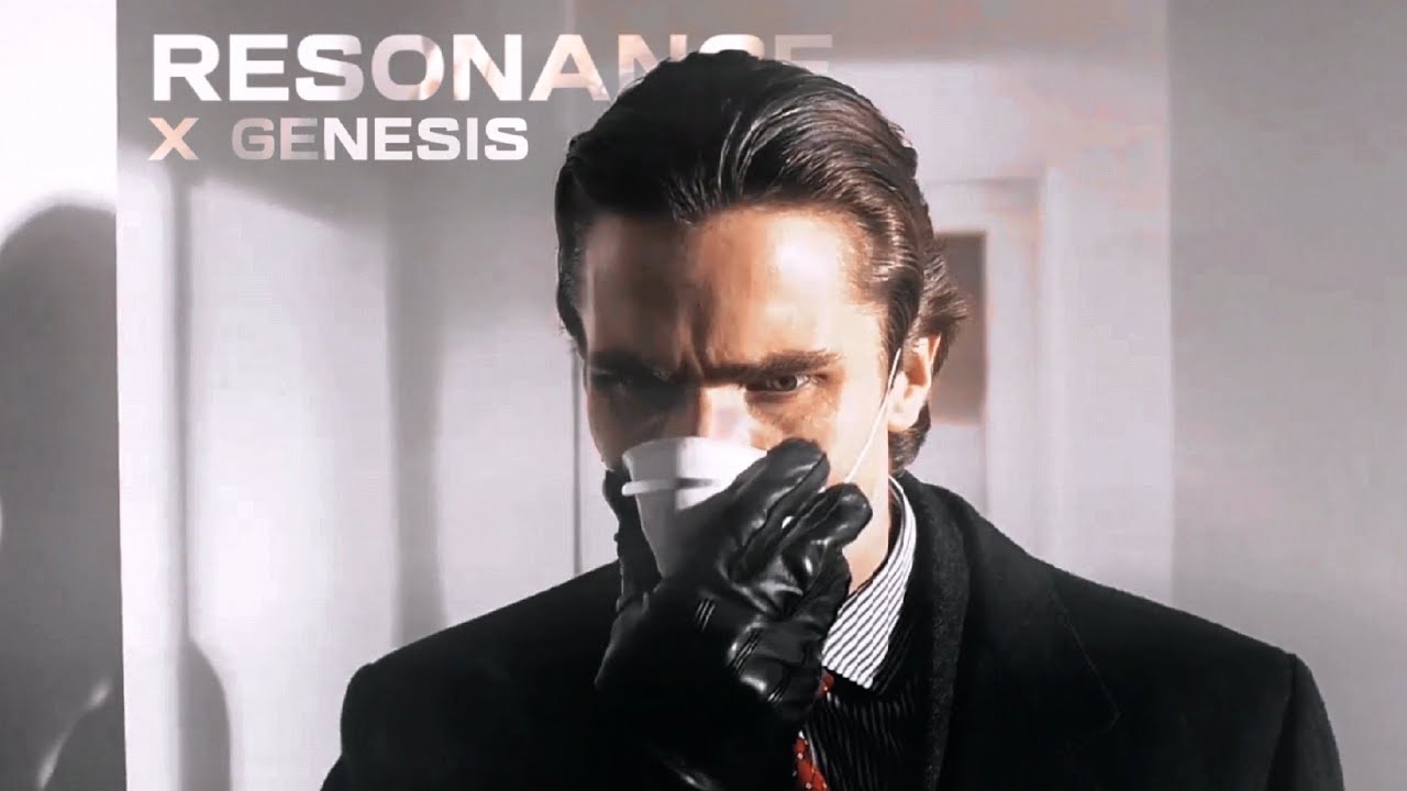 Patrick Bateman / Resonance X Genesis (Slowed) - Edit