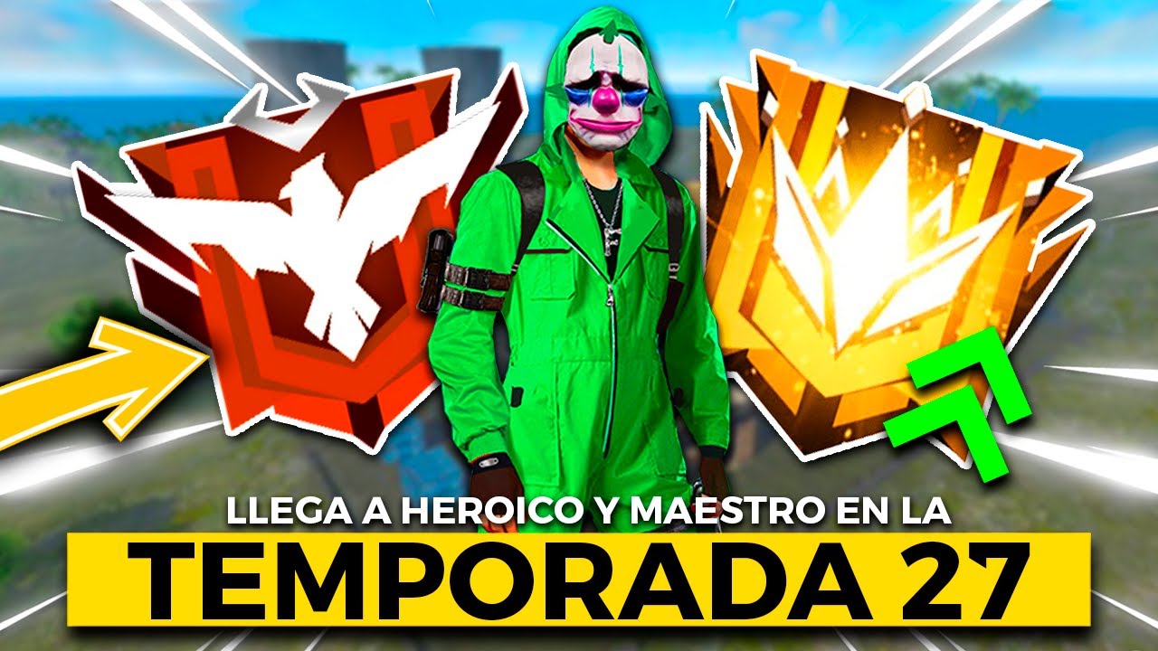 COMO LLEGAR A HEROICO Y MAESTRO FÁCIL Y RÁPIDO EN FREE FIRE TEMPORADA 27 (Tips, Trucos y Consejos)