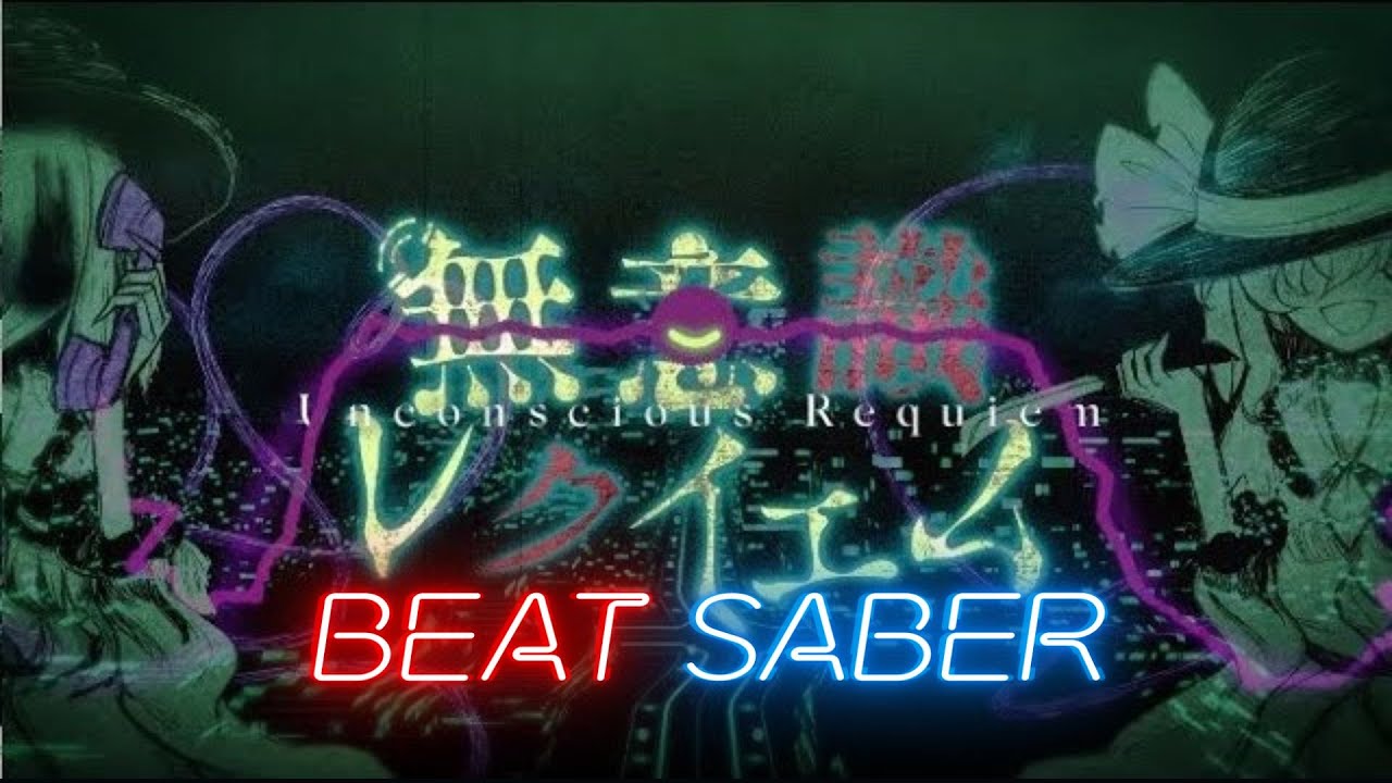 Beat Saber-Unconscious Requiem