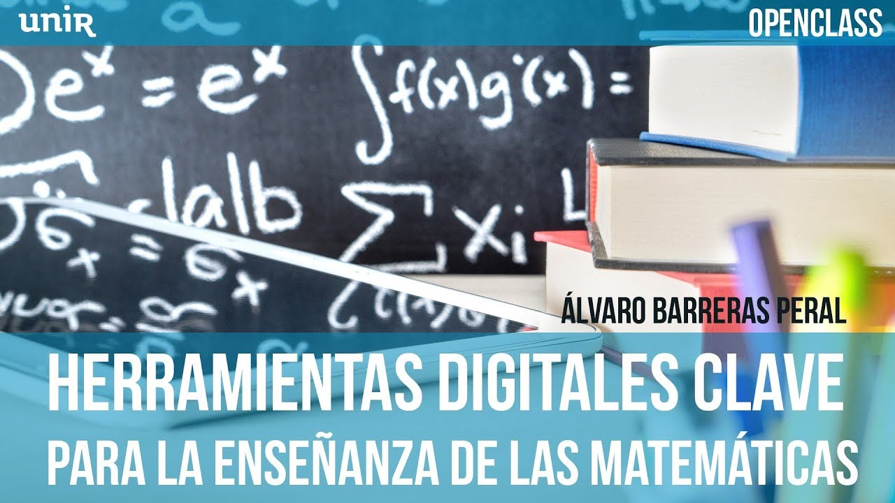 Herramientas digitales clave para la enseñanza de las Matemáticas | #UNIRInnovaciónEducativa