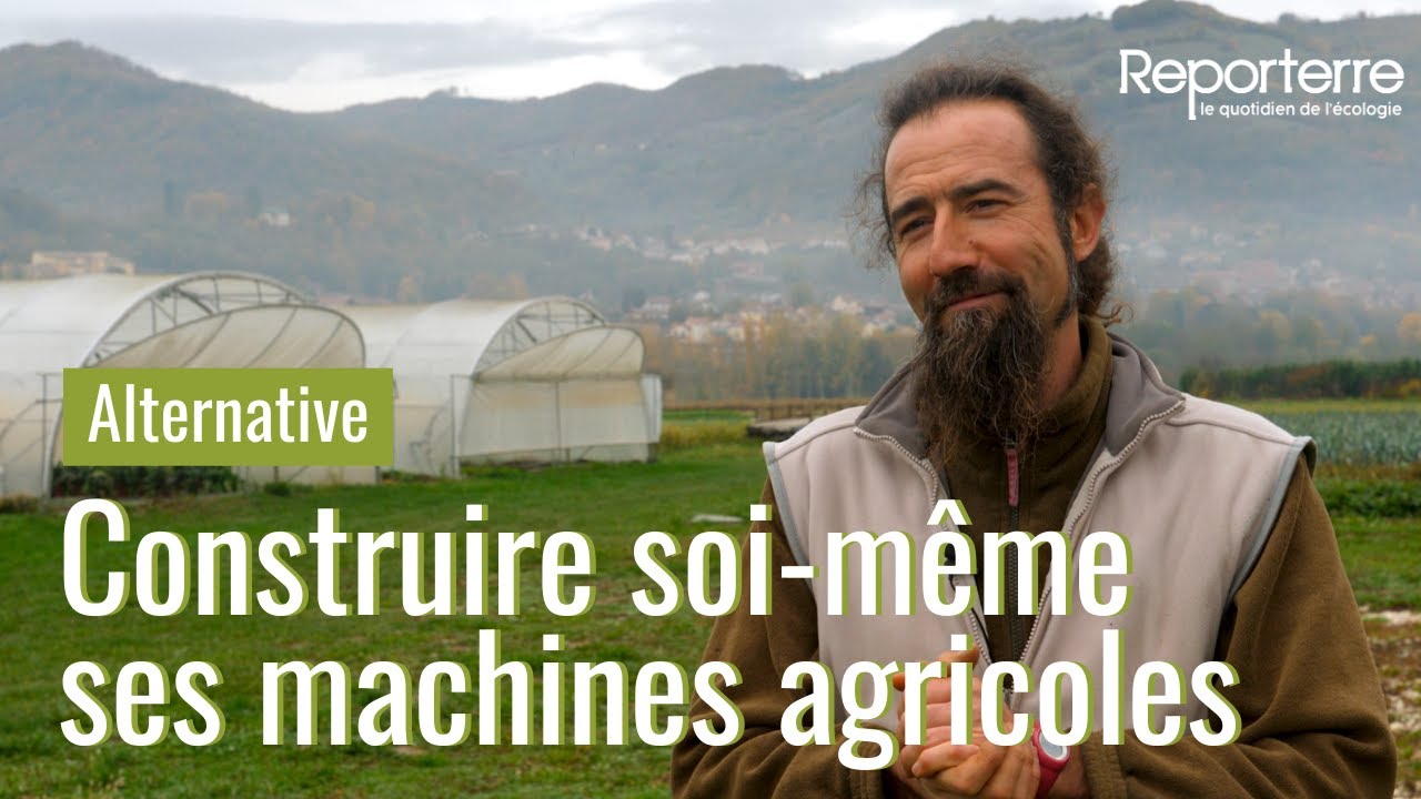 Construire soi-m&ecirc;me ses machines agricoles - Reporterre