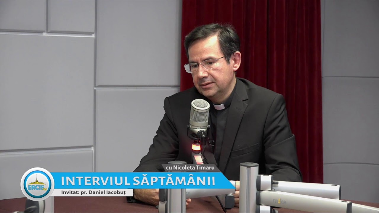 ERCIS FM: Interviul săptămânii cu Nicoleta Timaru. Invitat: pr. Daniel Iacobuț