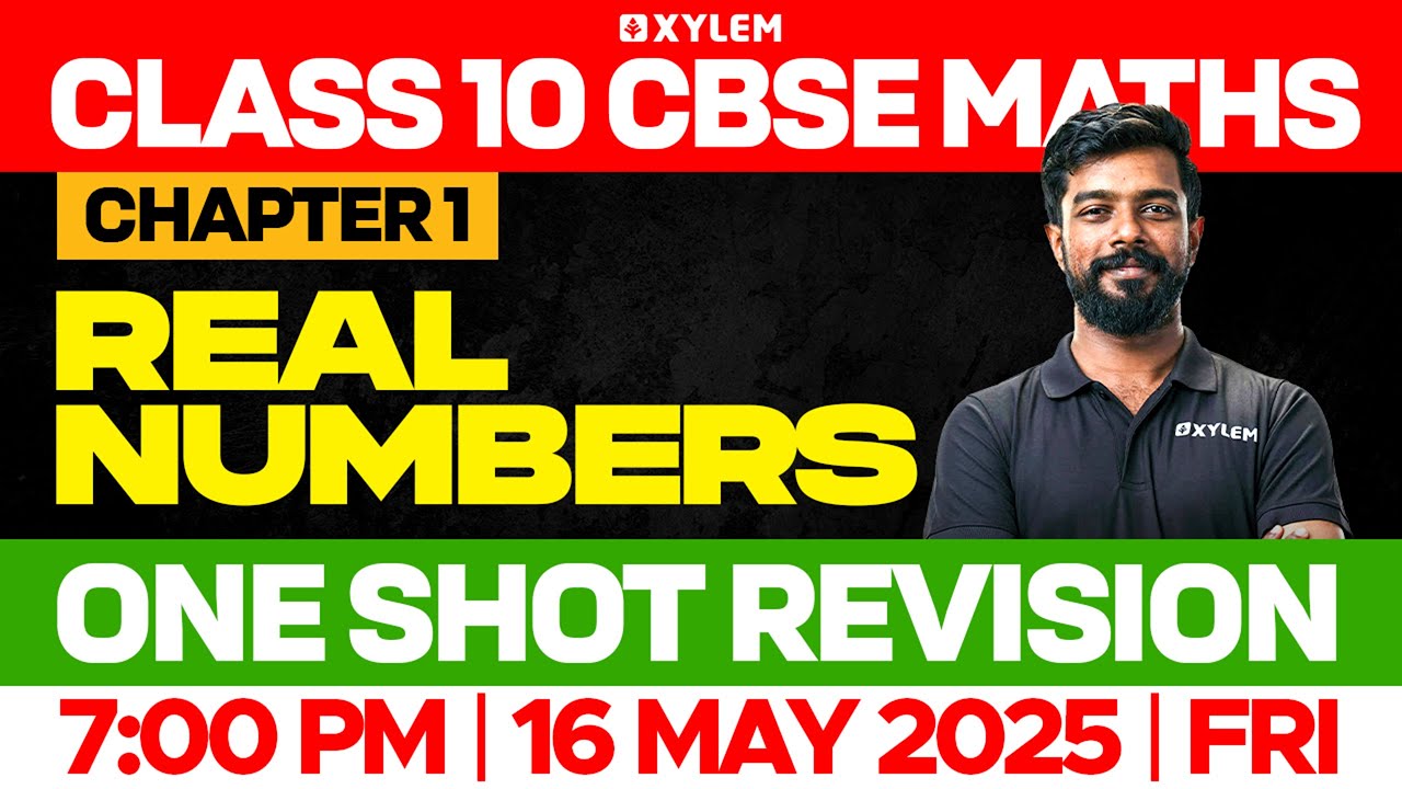 CLASS 10 CBSE MATHS | REAL NUMBERS - ONE SHOT REVISION | Xylem Class 10 CBSE