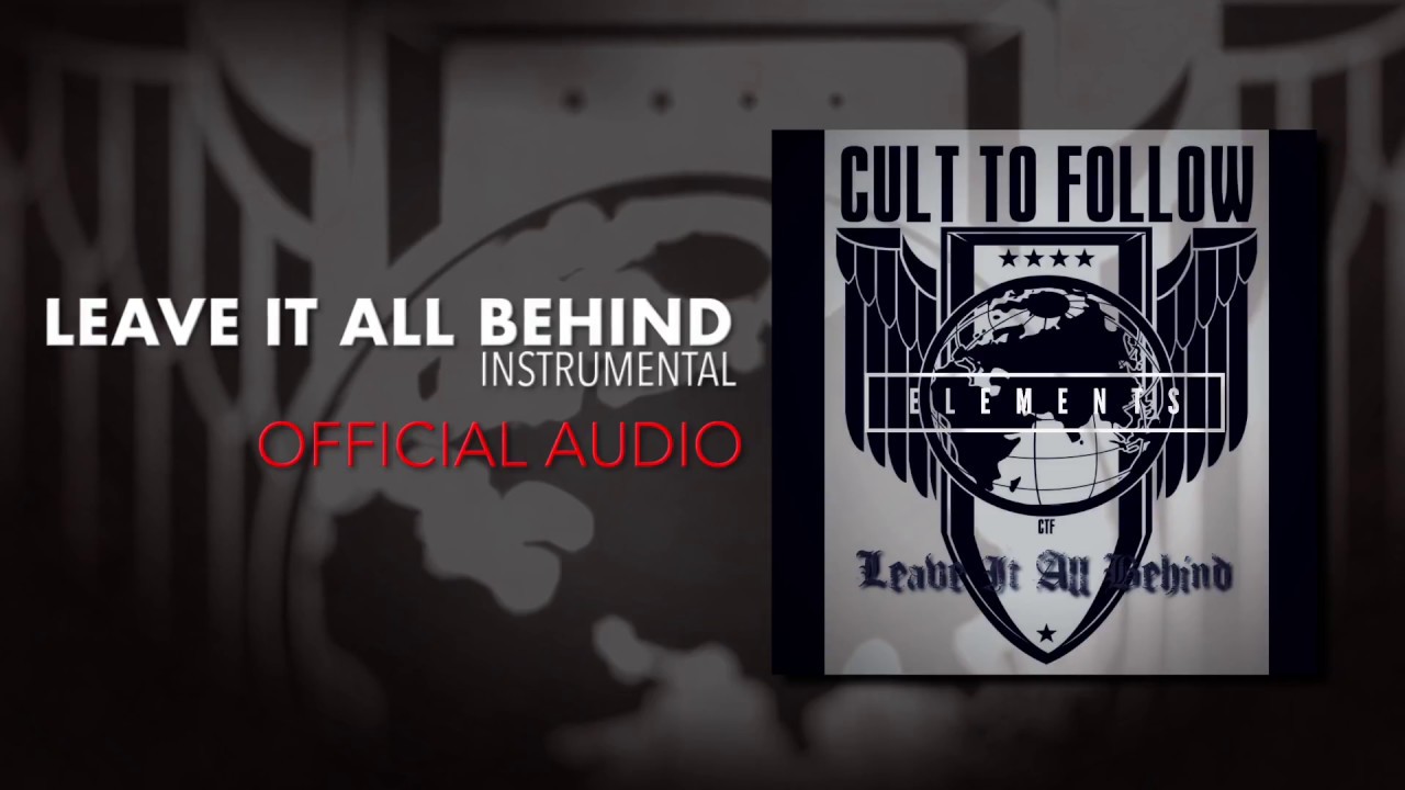 Cult To Follow - Leave It All Behind (Instrumental)