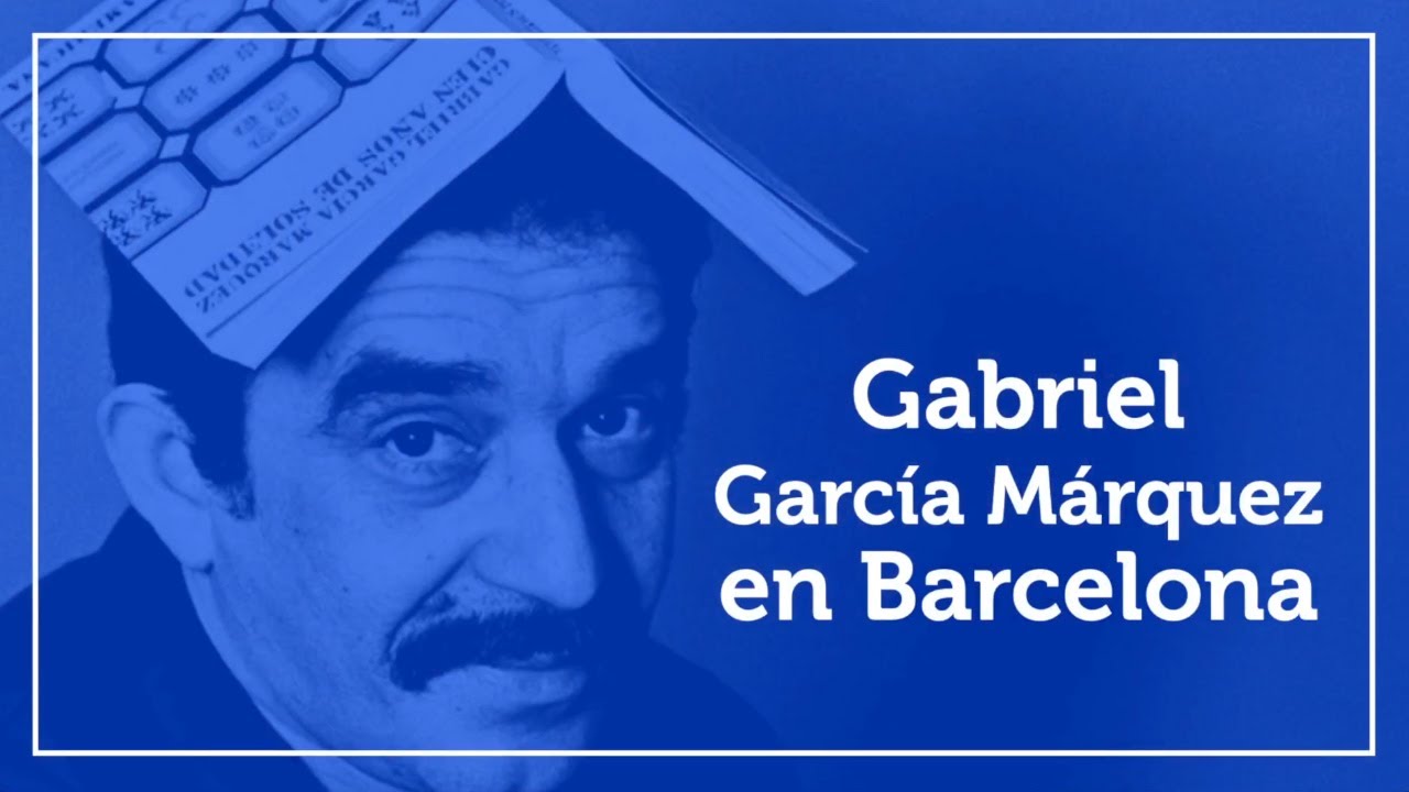 Gabriel García Márquez en Barcelona - Advanced Spanish Exercise - Ejercicio de español avanzado