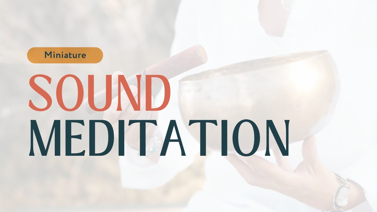 Mini Sound Meditation