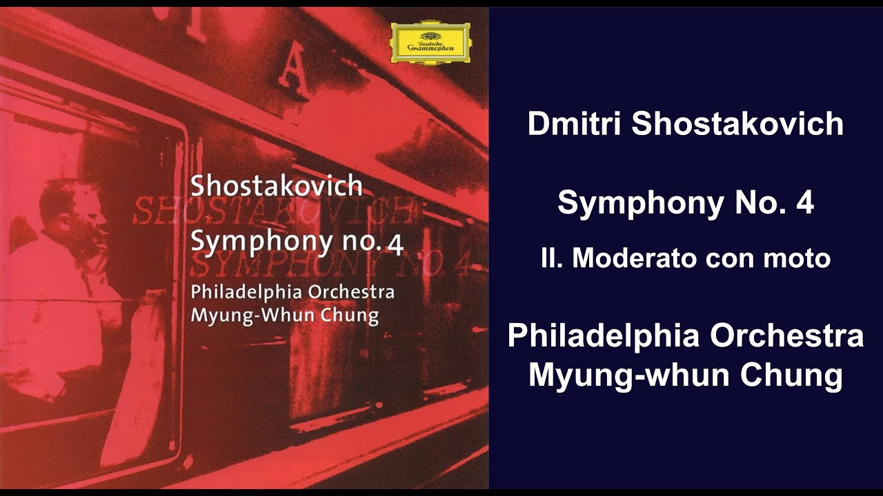 Dmitri Shostakovich: Symphony No. 4 - II. Moderato con moto - Myung-whun Chung