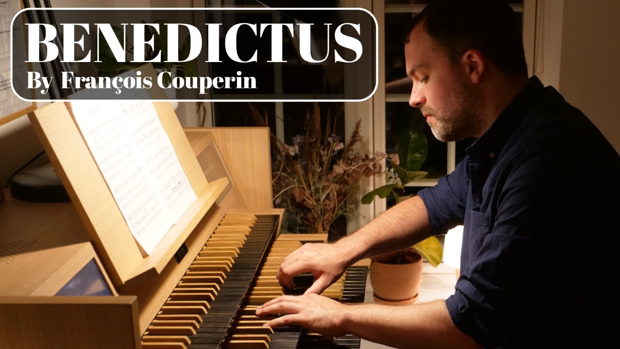 François Couperin - BENEDICTUS from Messe à l'usage des Paroisses