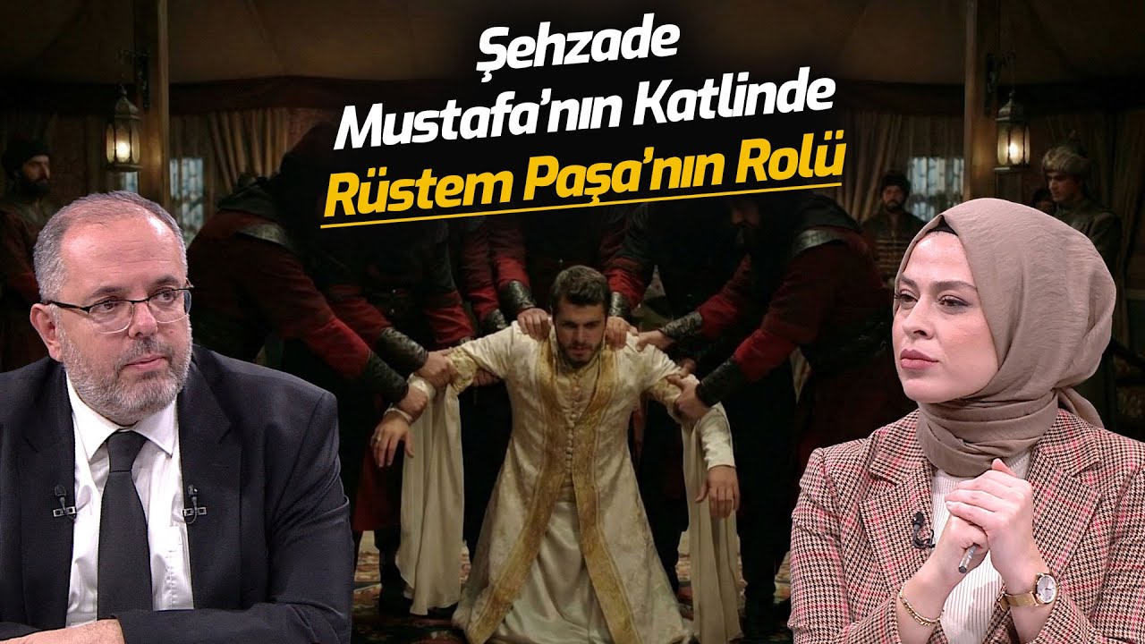 Şehzade Mustafa'nın Katlinde Rüstem Paşa'nın Rolü | Osmanlı Tarihinden Sayfalar (13. Bölüm)