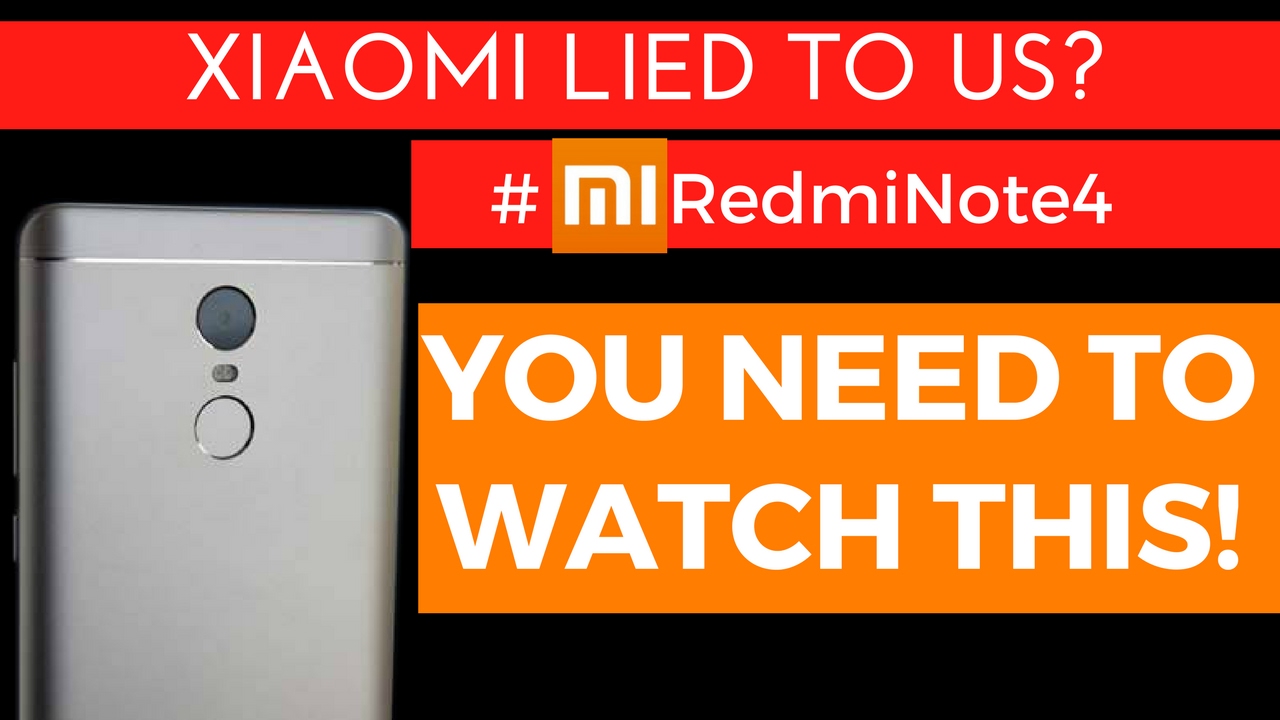 How Xiaomi Fooled the Indian Consumers with the Redmi Note 4! | You Need to Watch This!