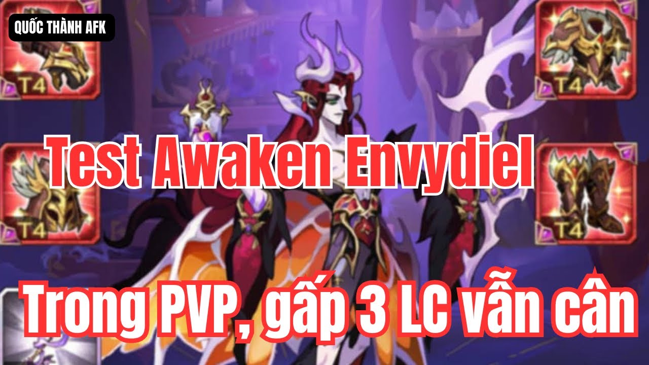 Thánh Địa Afk | Test sức mạnh của Awaken mới Envydiel trong PVP, chênh gấp 3 lần LC vẫn cân được?