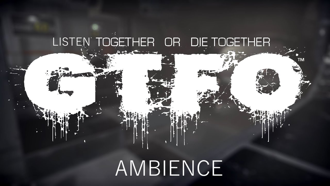 GTFO Ambience: Sleeping Giants