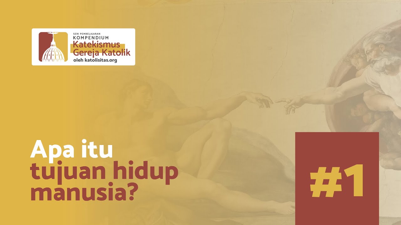 #1 - Apa tujuan hidup manusia?