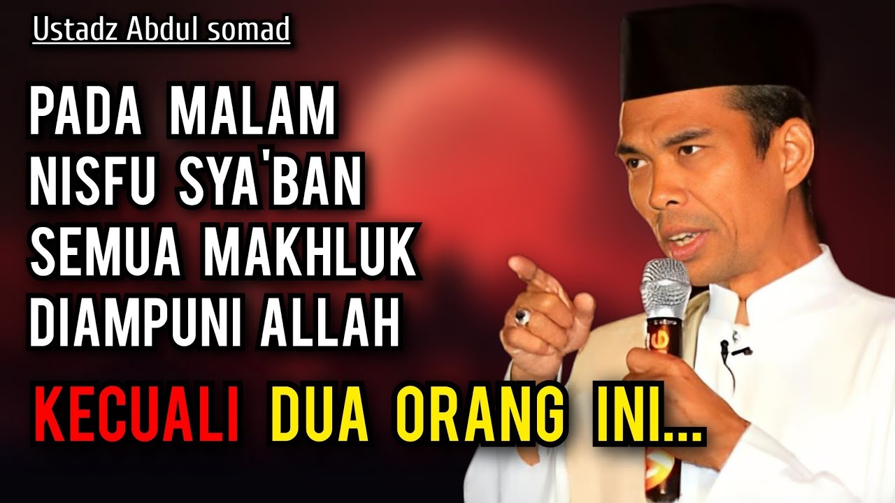 AWAS HATI HATI‼️ Dua orang yang tidak diampuni di malam nisfu syaban || Ustadz Abdul somad