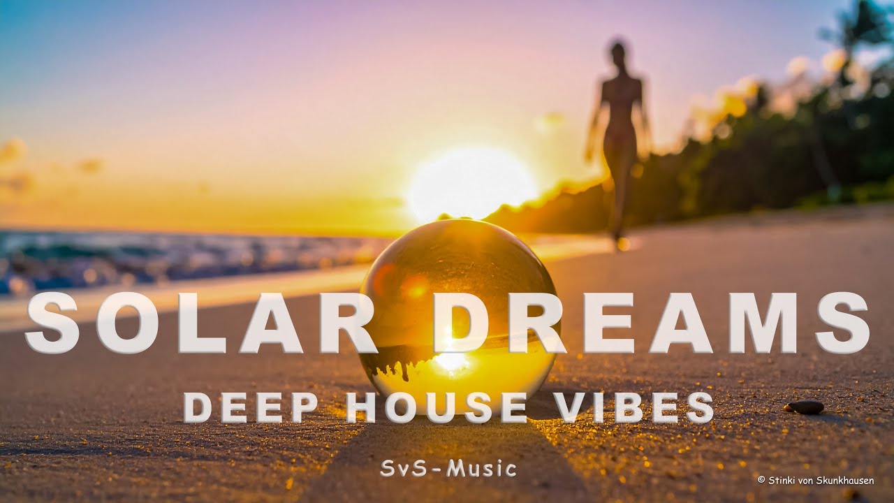 Solar Dreams 🌅 | Melodic Deep House Mix | 120 BPM Chillout 🔊🎶