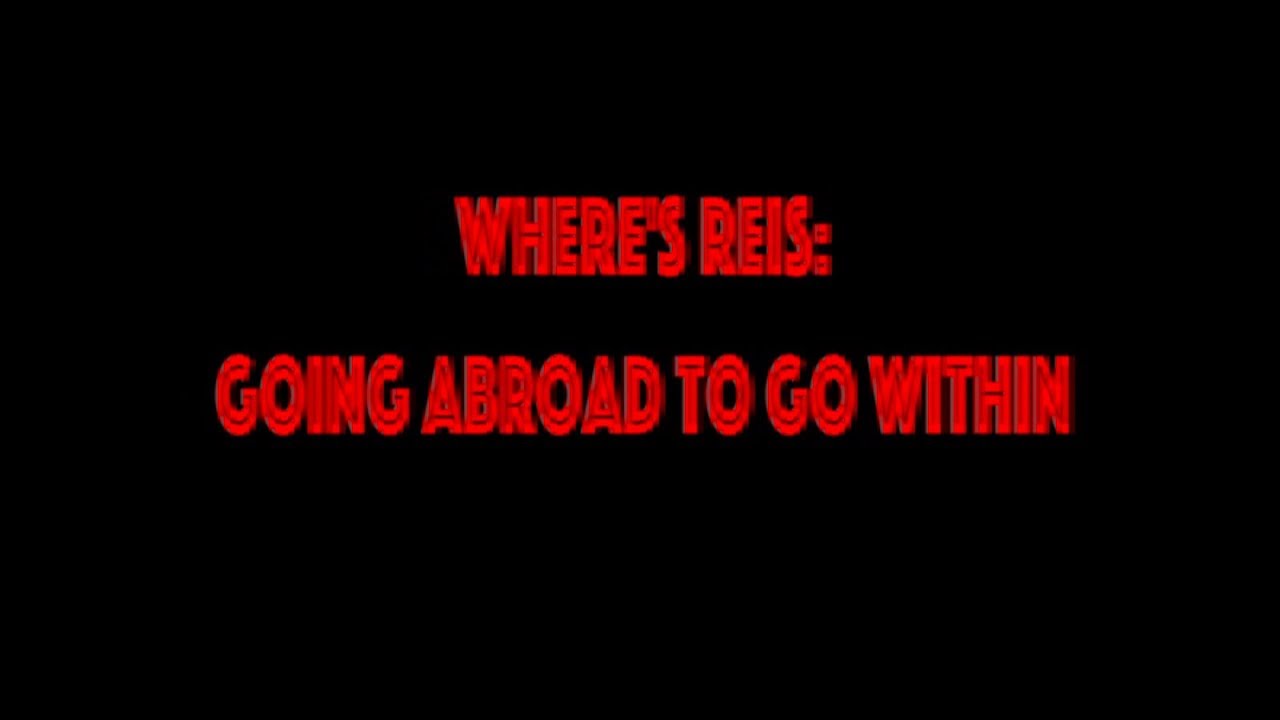 WHERE'S REIS DOCUMEMORY | Going Abroad To Go Within | BRAZOFUERTE