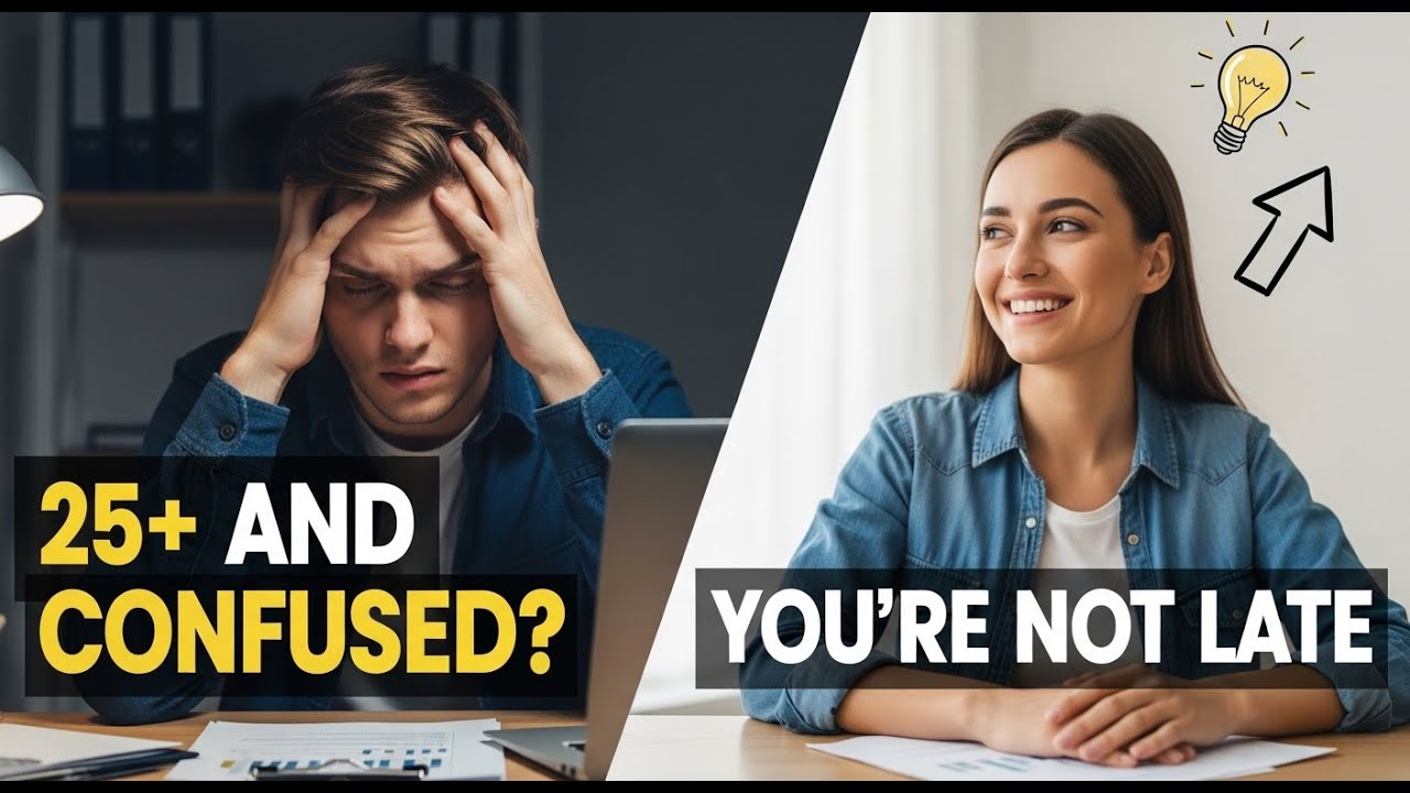 If You're Over 25 and Still Confused About Your Career, This Is for You!
