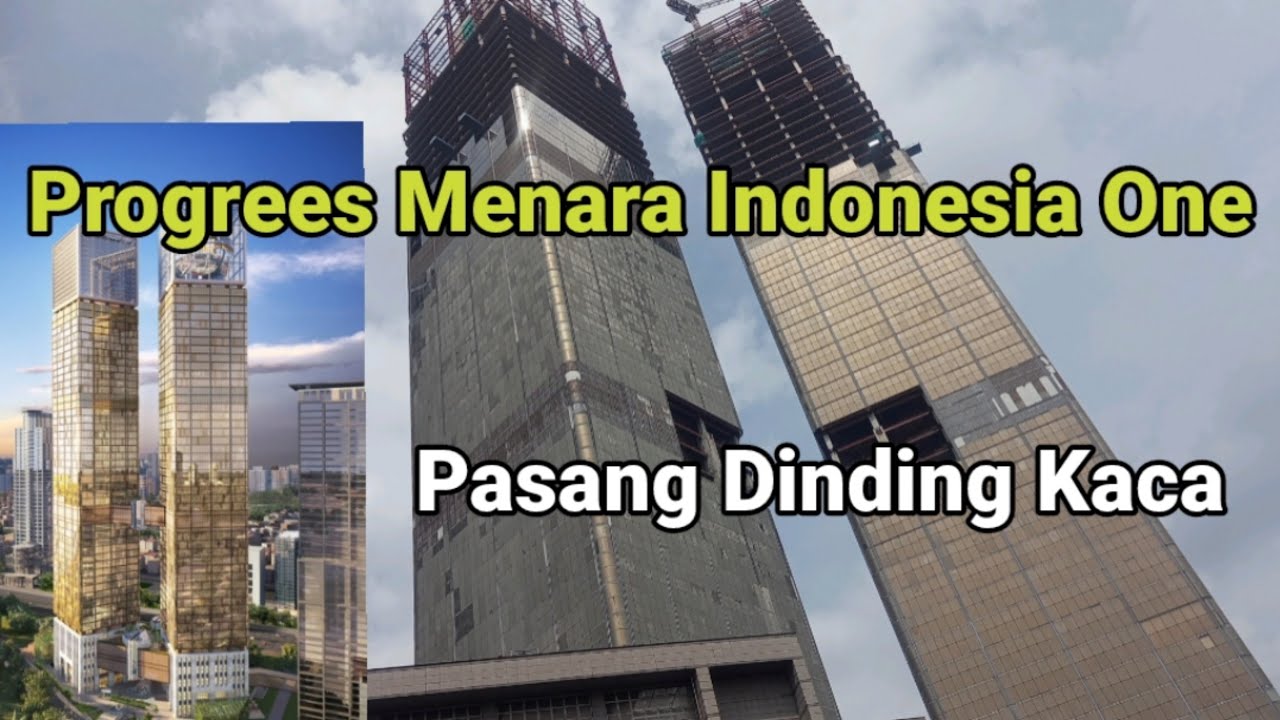 Progress Pemasangan Dinding  Kaca Pada Menara Indonesia One