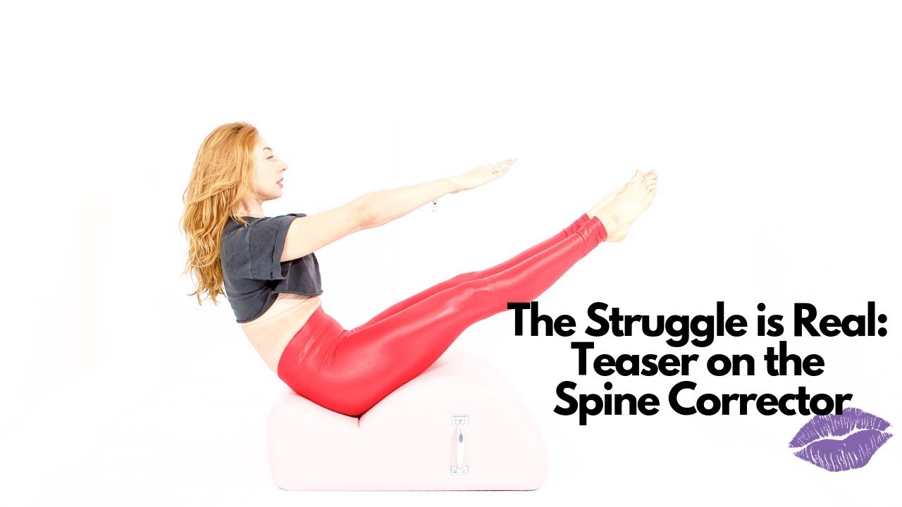 The Struggle is Real: Teaser on the Spine Corrector | Online Pilates Classes
