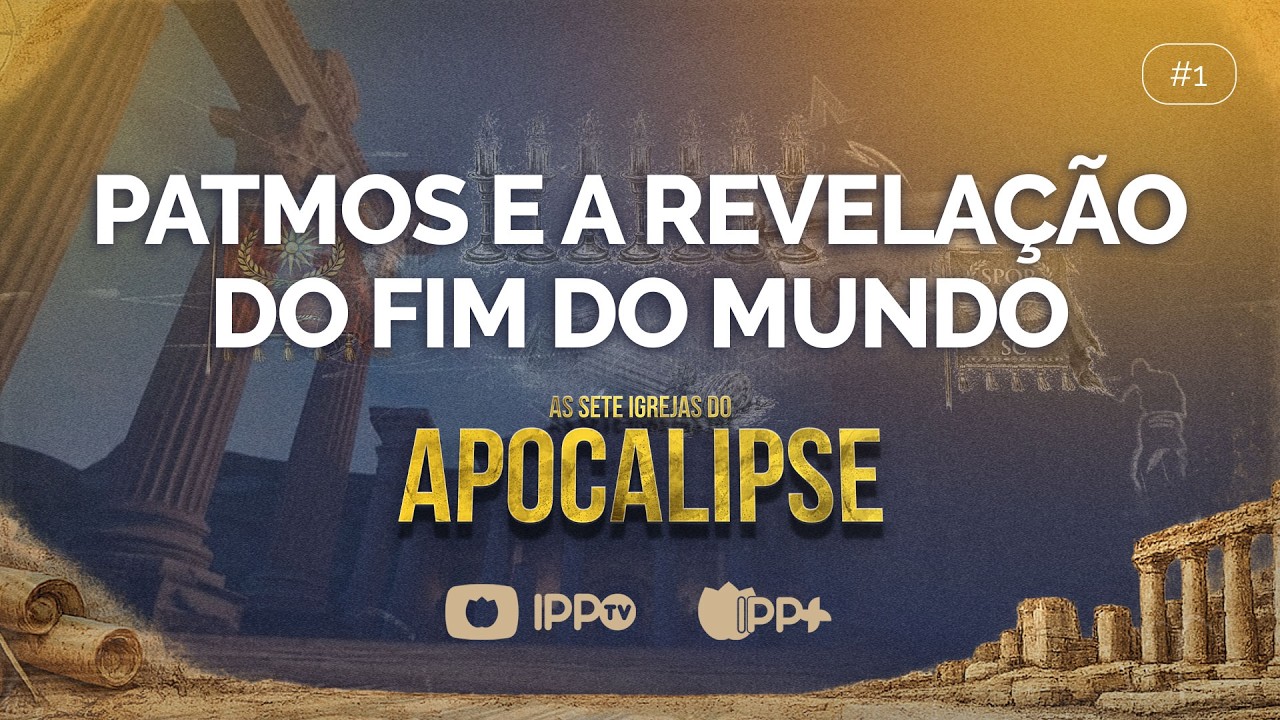 PATMOS E A REVELAÇÃO DO FIM DO MUNDO | Documentário IPPTV | IPPTV