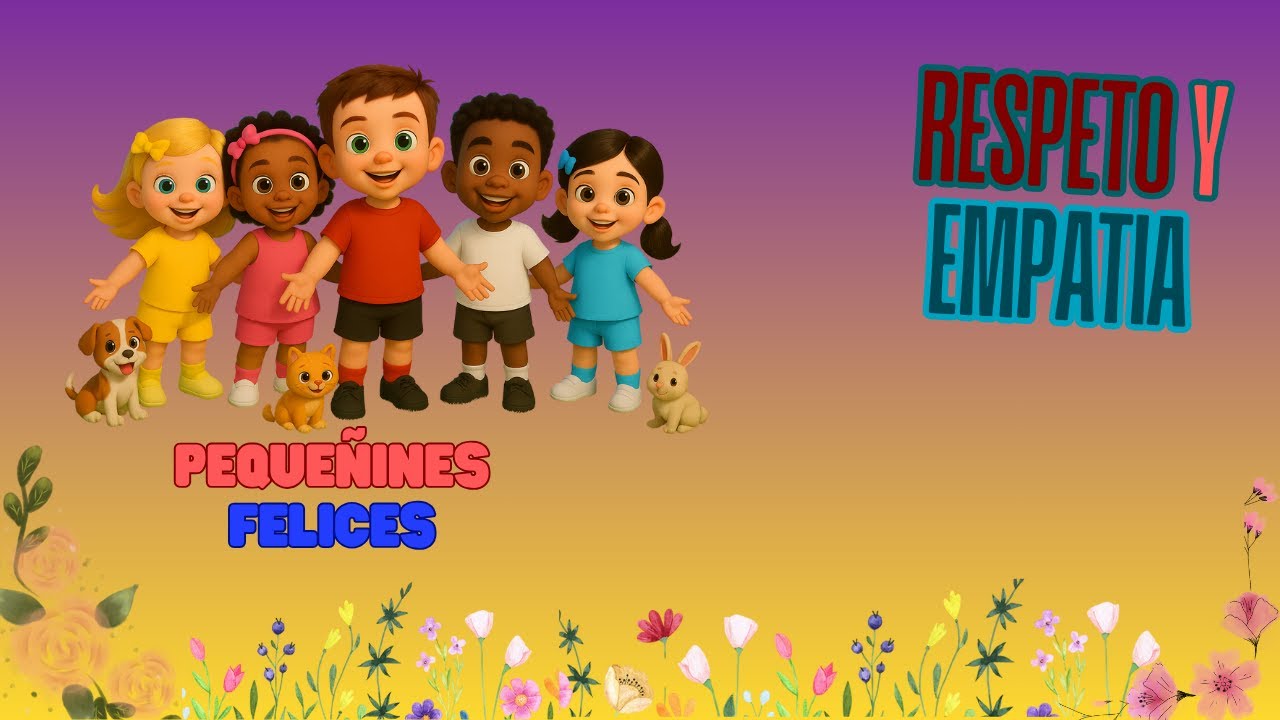 El Respeto y La Empatia  me hacen Brillar/Canción infantil Educativa/Pequeñines Felices