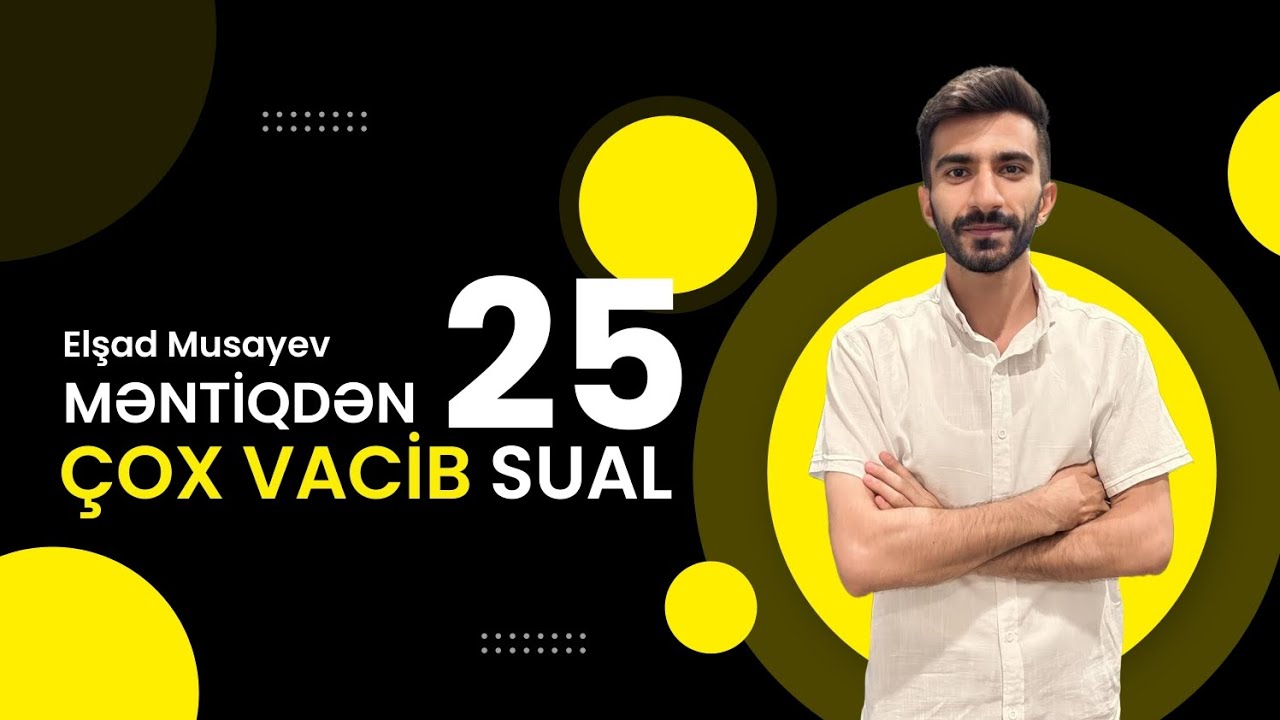 🆘️ başlıqlı 25 qəbul sualı(məntiq)