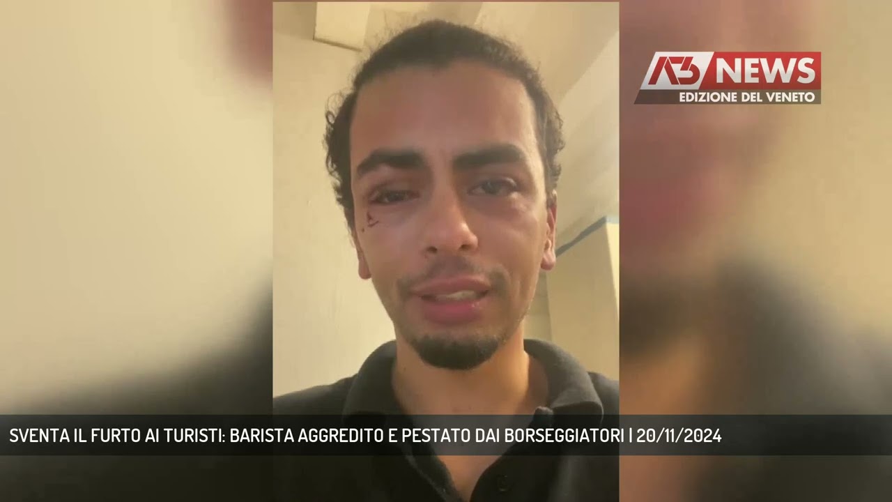 SVENTA IL FURTO AI TURISTI: BARISTA AGGREDITO E PESTATO DAI BORSEGGIATORI | 20/11/2024