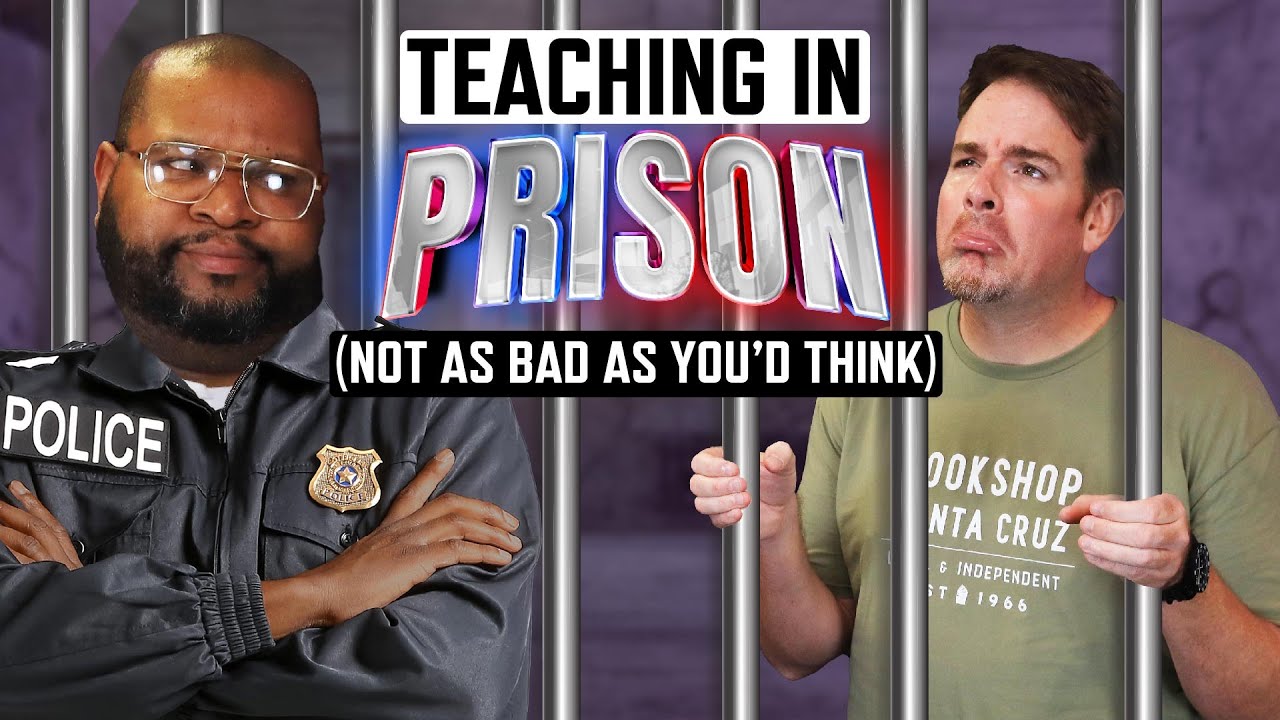 Teaching In Prison Is Not As Bad As You'd Think