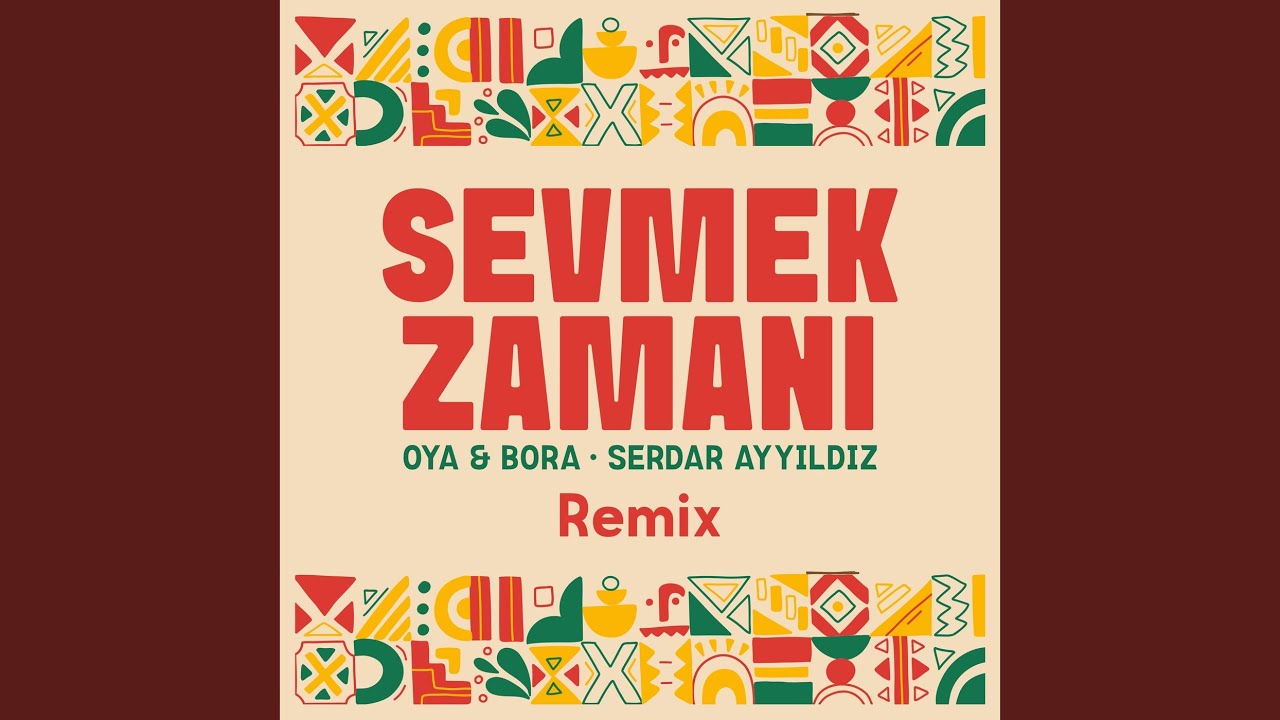 Sevmek Zamanı (Serdar Ayyıldız Remix)