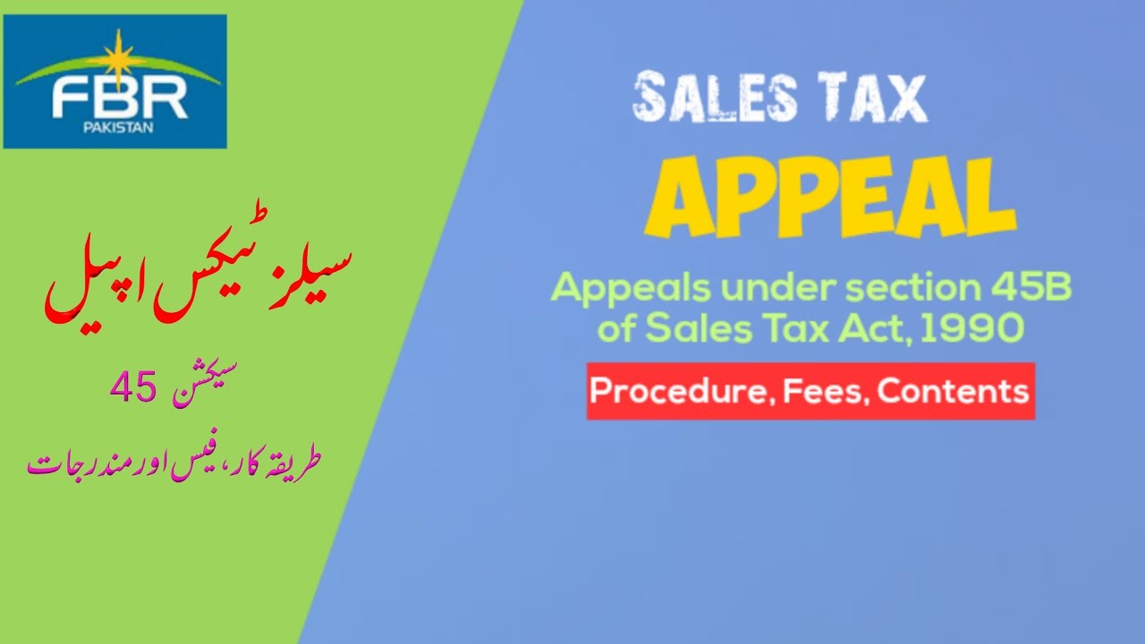 Appeal under Sales Tax | Section 45B of Sales Tax Act | Procedure, Contents, Fees