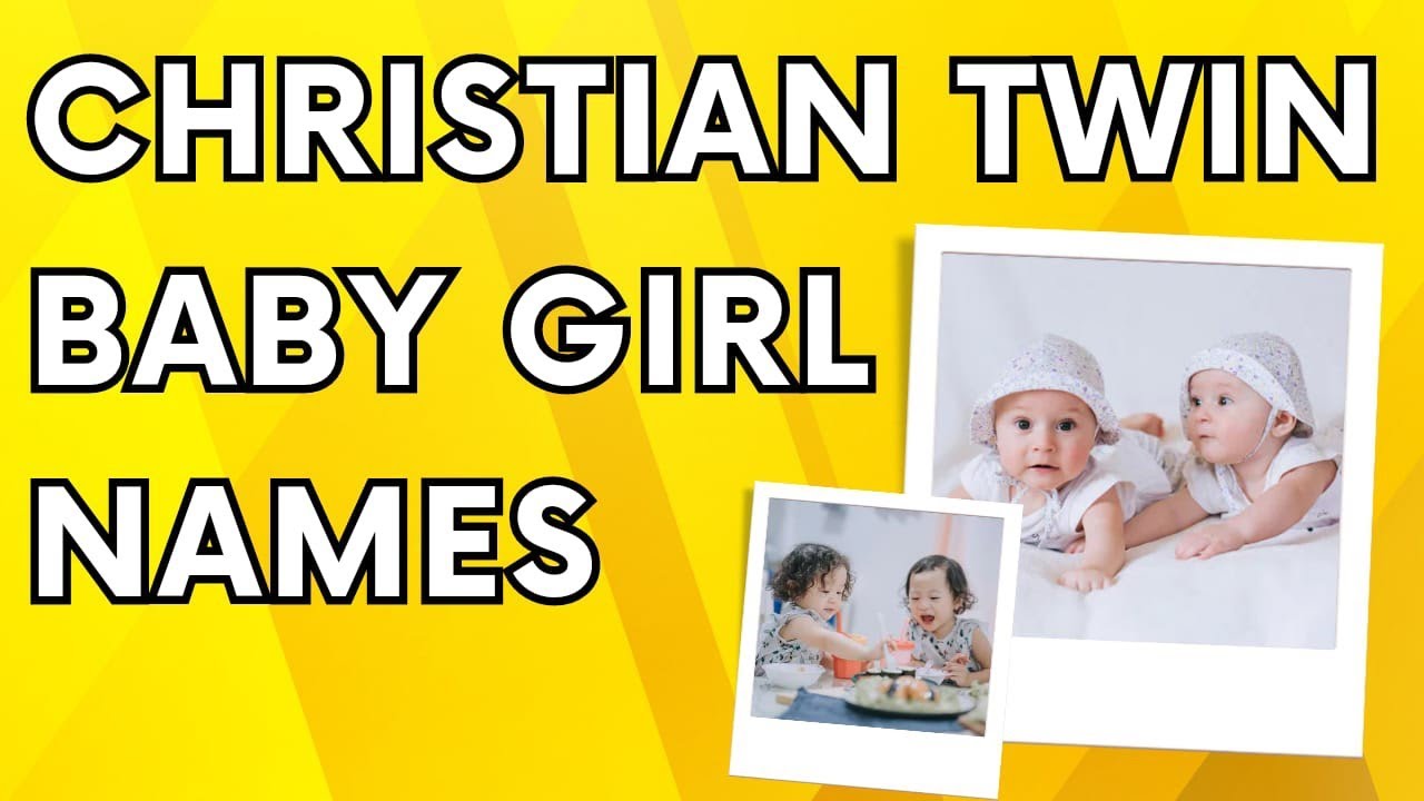 Twin Christian Girl Names with Meaning - Twin Catholic & Biblical Girls Names