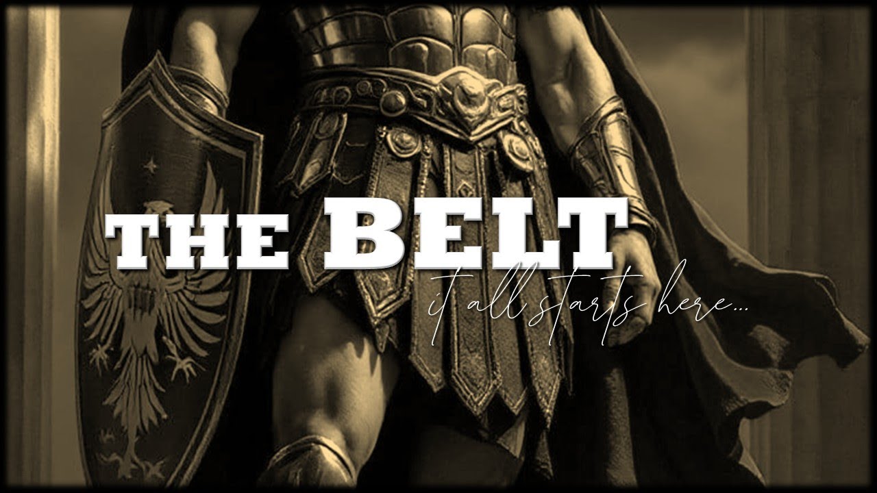 The Whole Armor: Week 1 - The BELT (it all starts here)