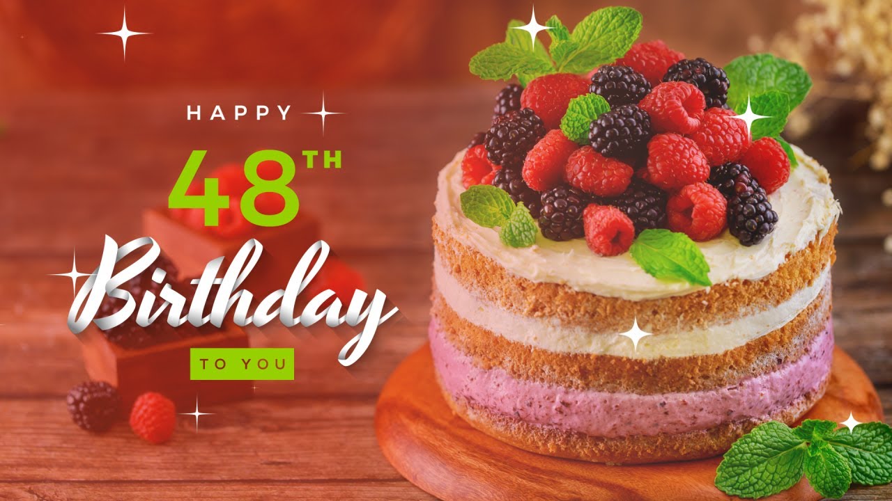 Happy 48th Birthday │ Happy Birthday To You Song