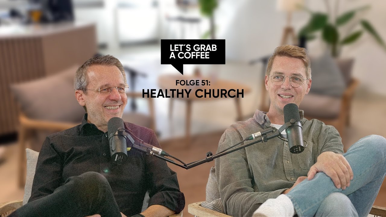 Healthy Church - Gesund Kirche leben | Folge 51 mit Lothar Krauss & Renke Bohlen