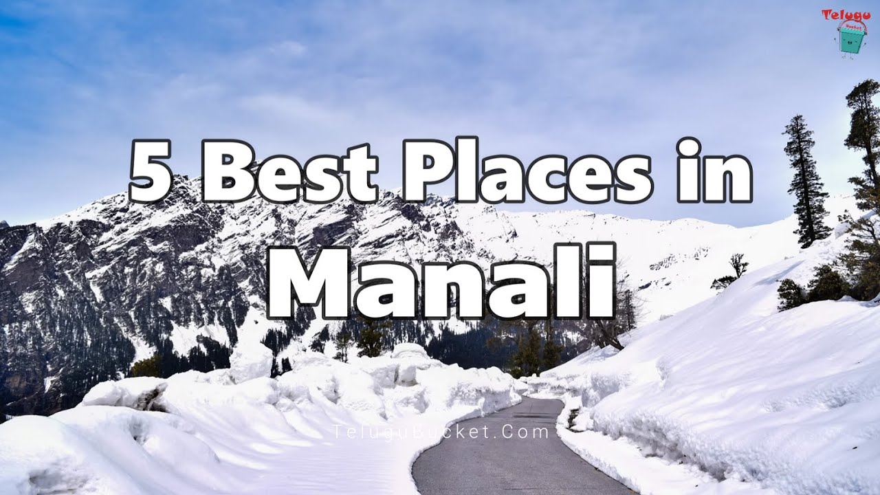 5 Best Places to Visit in Manali | Manali Tourist Places | Himachal Pradesh |  Telugu Bucket