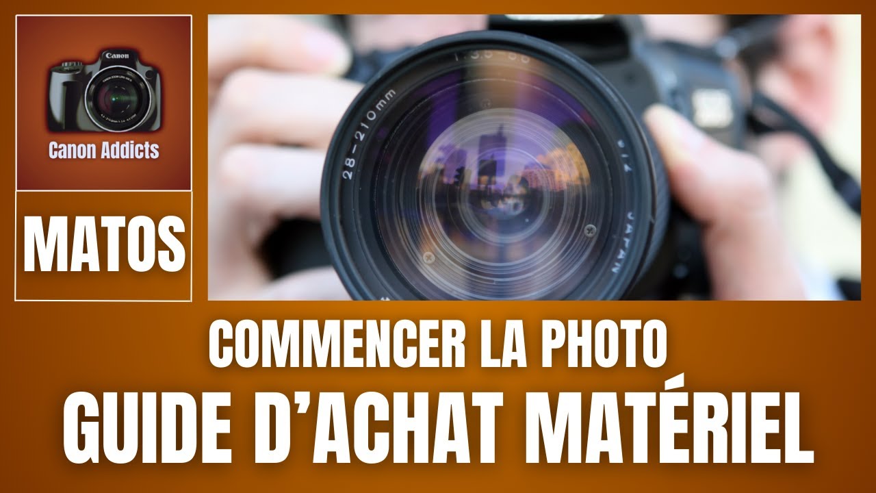 Commencer la photo ! Guide d'achat complet APPAREIL PHOTO