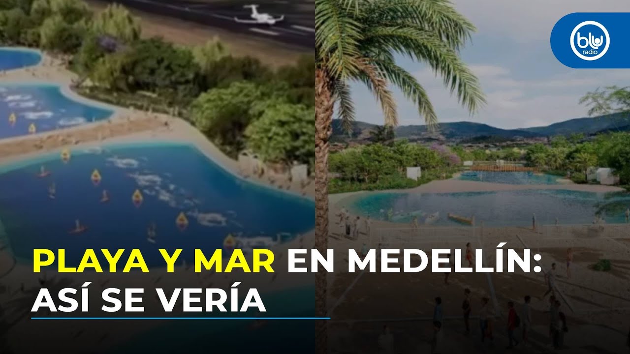 ¿Medellín tendrá mar? Así será el ambicioso proyecto que anunció el alcalde Federico Gutiérrez