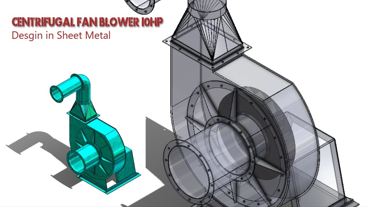 Solidworks Tutorial # 225 Centrifugal Fan Blower 10HP in Sheet Metal By DA- Engineering