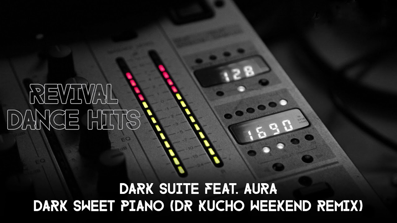 Dark Suite feat. Aura - Dark Sweet Piano (Dr Kucho Weekend Remix) [HQ]