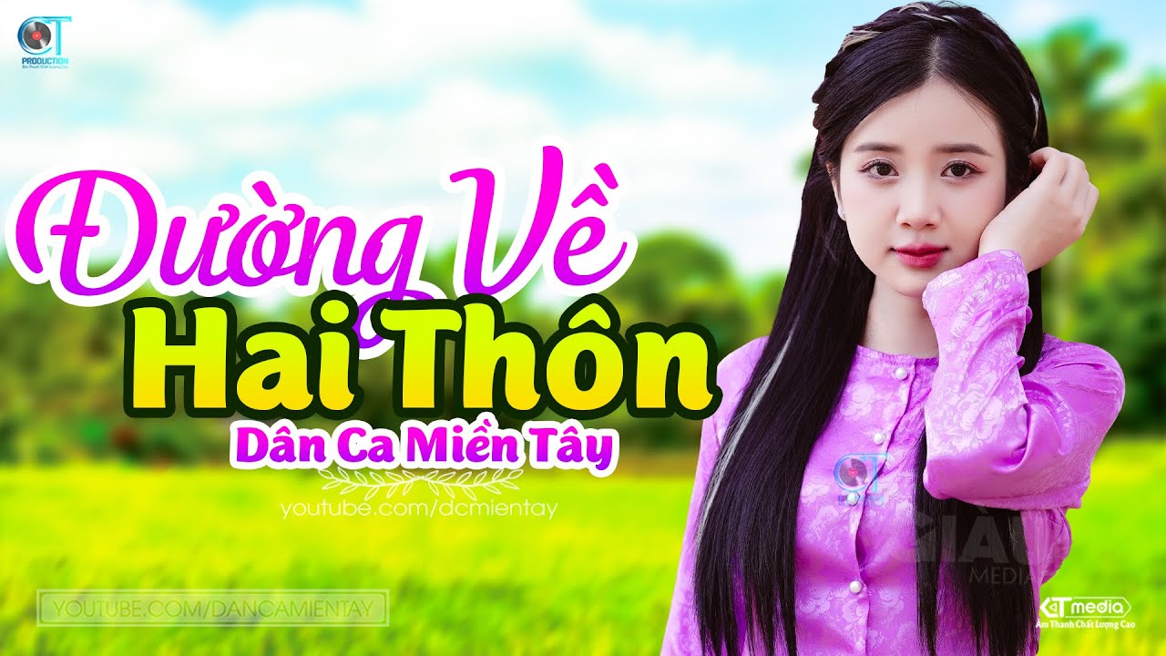 Đường Về Hai Thôn - LK Dân Ca Miền Tây 2024, Nhạc Trữ Tình Quê Hương Chọn Lọc - Dân Ca Miền Tây