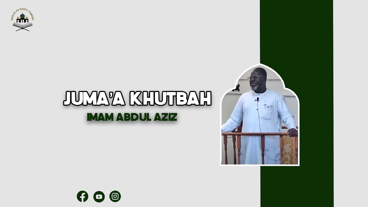 Masjid As Habul Yameen- Juma'a Khutbah- Imam Abdul Aziz- November 1, 2024