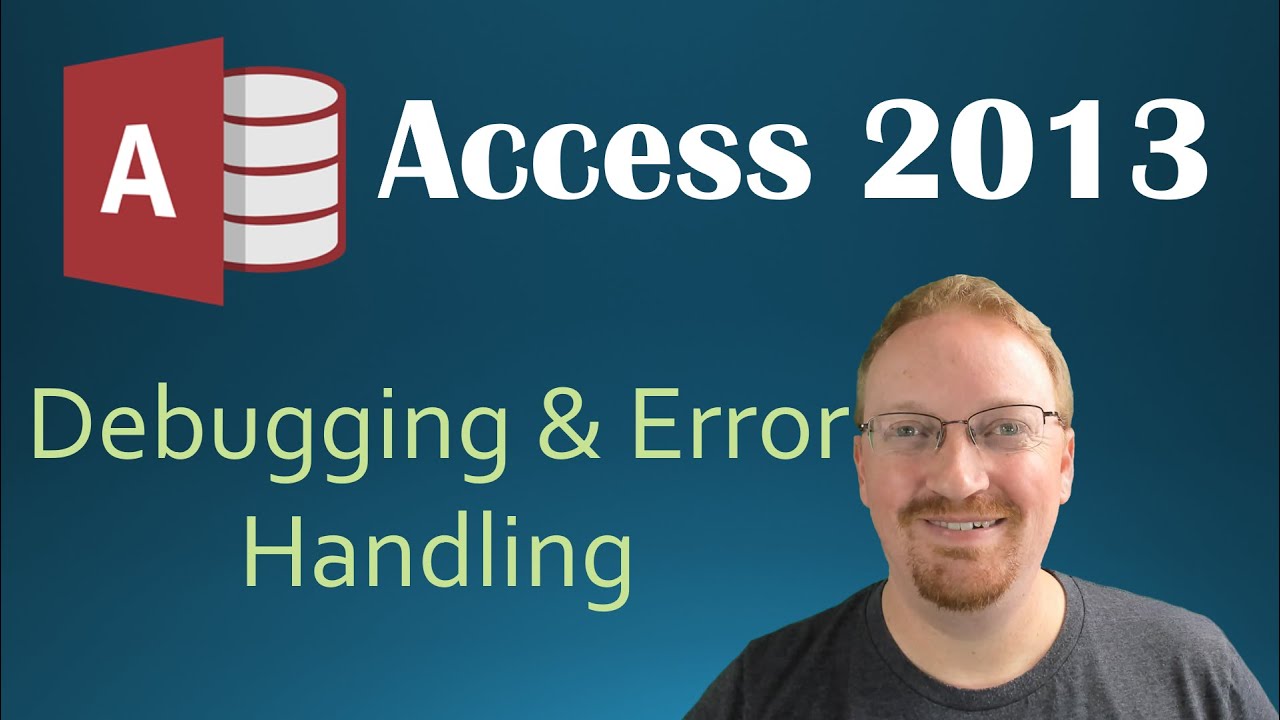 36. VBA - Debugging and Error Handling (Programming in Microsoft Access 2013) 🎓