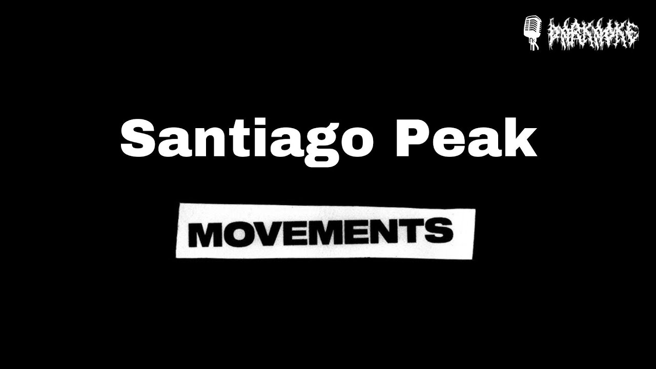 Movements - Santiago Peak (Karaoke Version)