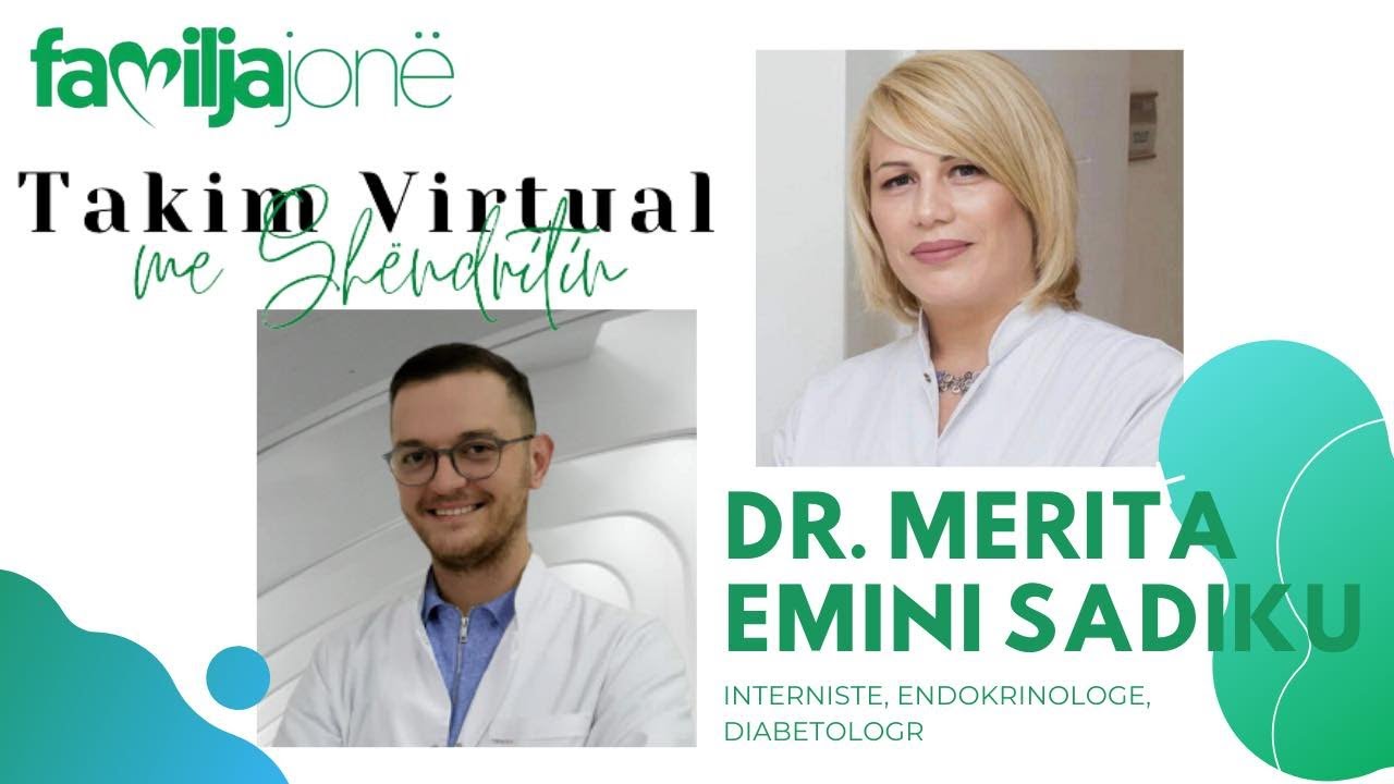Takim Virtual me Shëndritin - Dr. Merita Emini-Sadiku, interniste, endokrinologe - 26.2.2021