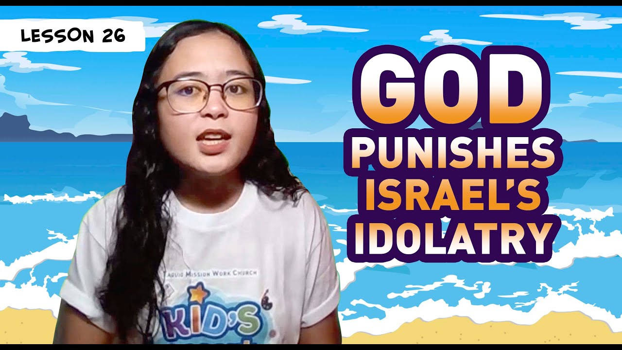 Lesson 26: God Punishes Israel's Idolatry | TMW Kids' LIGHT