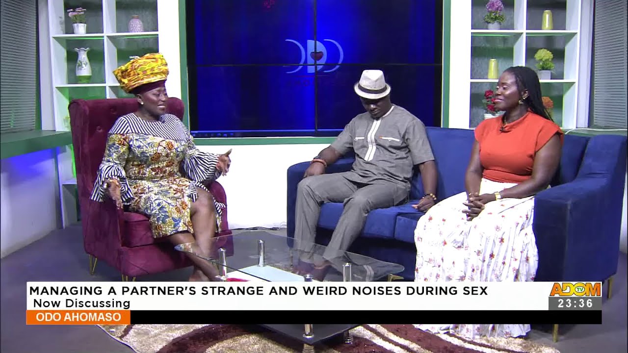 Managing A Partner's Strange and Wierd Noises During Séx - Odo Ahomaso on Adom TV (19-5-23)