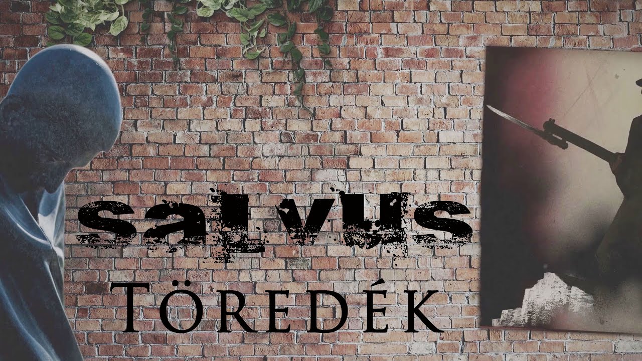 Salvus - Töredék (Official Music Video)