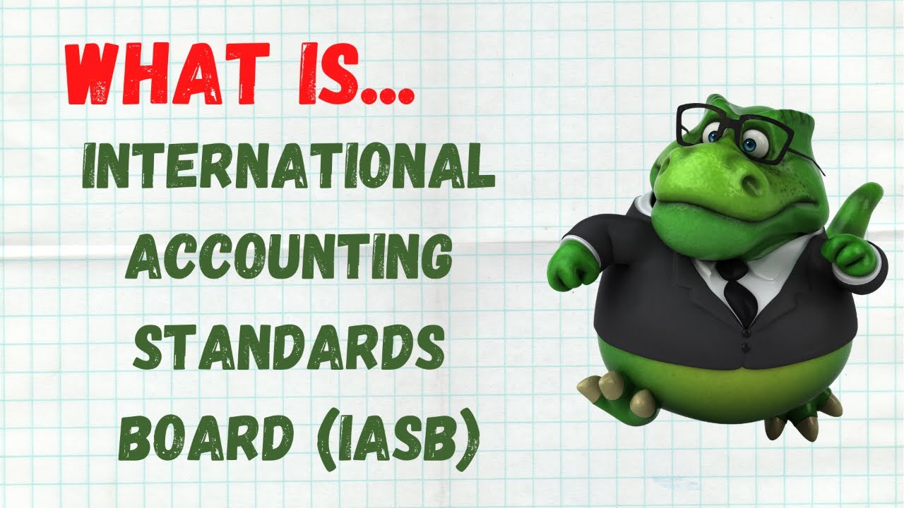 International Accounting Standards Board | How To Pass Accounting Class